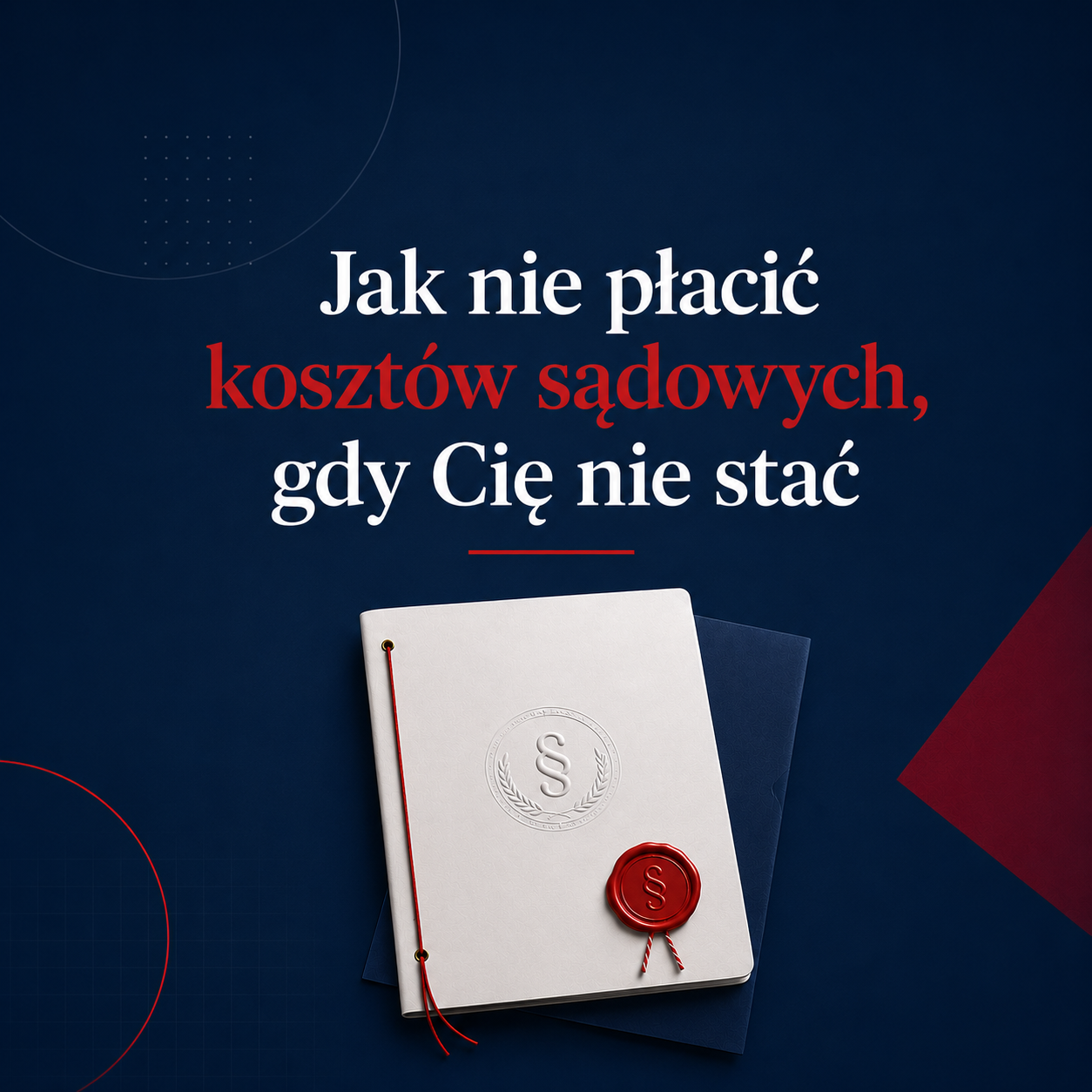 Jak nie płacić kosztów sądowych, gdy Cię nie stać?