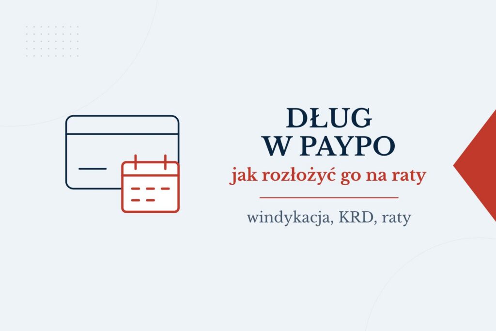 Dług w PayPo: windykacja, wpis do KRD i jak rozłożyć dług na raty