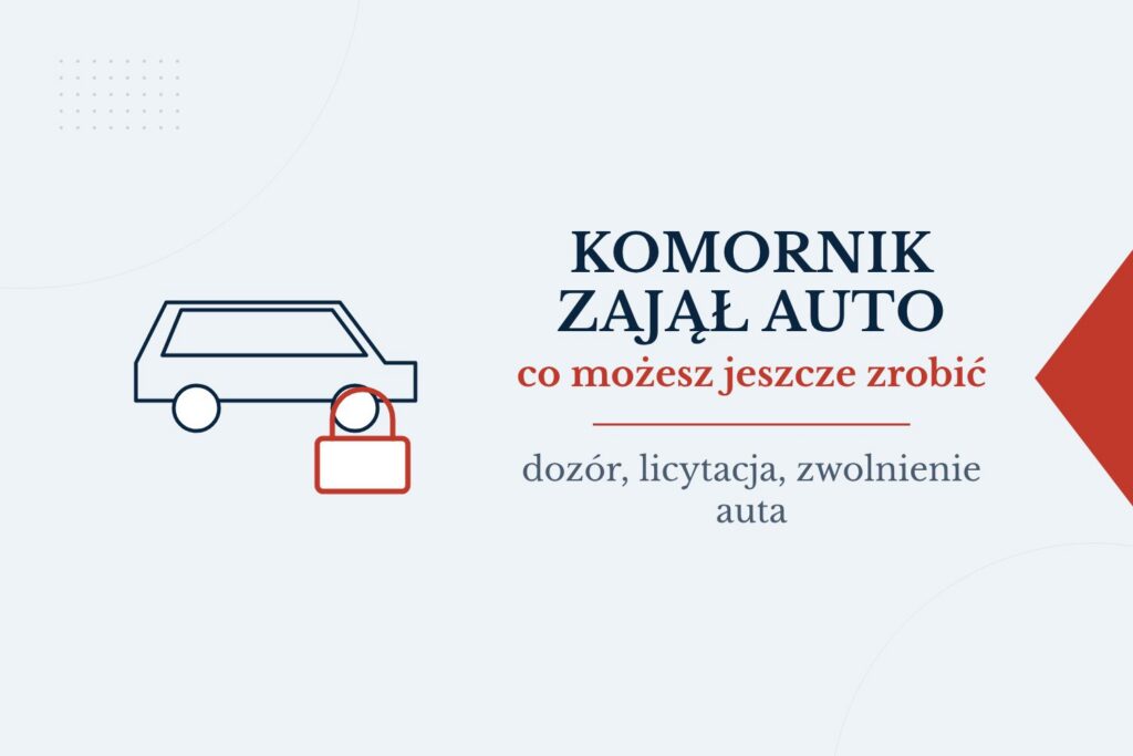 Komornik zajął samochód: dozór, licytacja i zwolnienie auta spod egzekucji