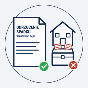 Odrzucenie spadku – gotowe pismo: wniosek do sądu o odebranie oświadczenia o odrzuceniu spadku z długami, także w imieniu dzieci