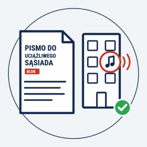 Pismo do uciążliwego sąsiada – gotowe pismo do sąsiada z bloku o zaprzestanie hałasu i innych uciążliwości