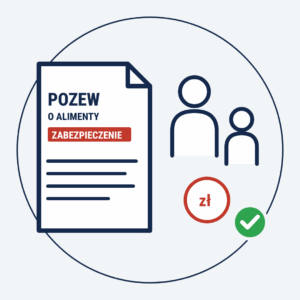 Pozew o alimenty na dziecko z zabezpieczeniem – gotowe pismo do sądu z wnioskiem o zabezpieczenie