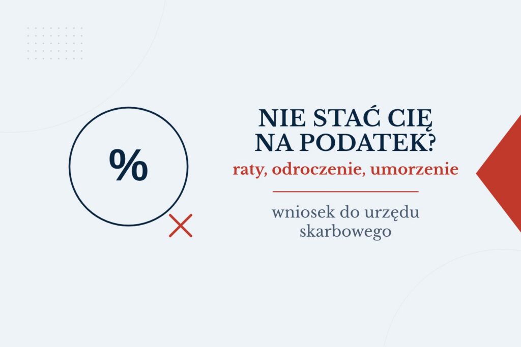 Raty, odroczenie i umorzenie podatku: wniosek do urzędu skarbowego