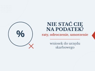 Raty, odroczenie i umorzenie podatku: wniosek do urzędu skarbowego