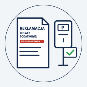 Reklamacja opłaty dodatkowej za parkowanie w strefie – gotowe pismo do zarządu strefy płatnego parkowania