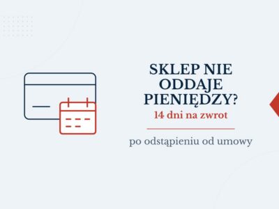 Sklep nie oddaje pieniędzy za zwrócony towar: 14 dni na zwrot