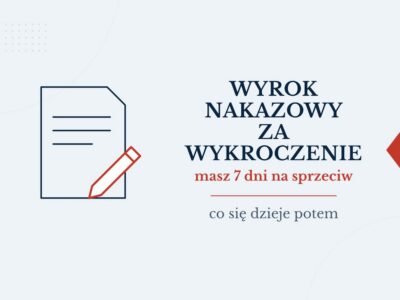 Wyrok nakazowy za wykroczenie: 7 dni na sprzeciw