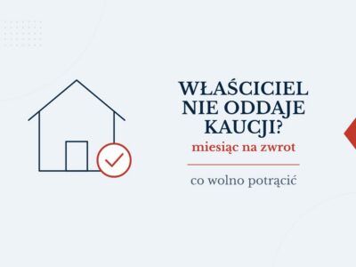 Wynajmujący nie oddaje kaucji: miesiąc na zwrot