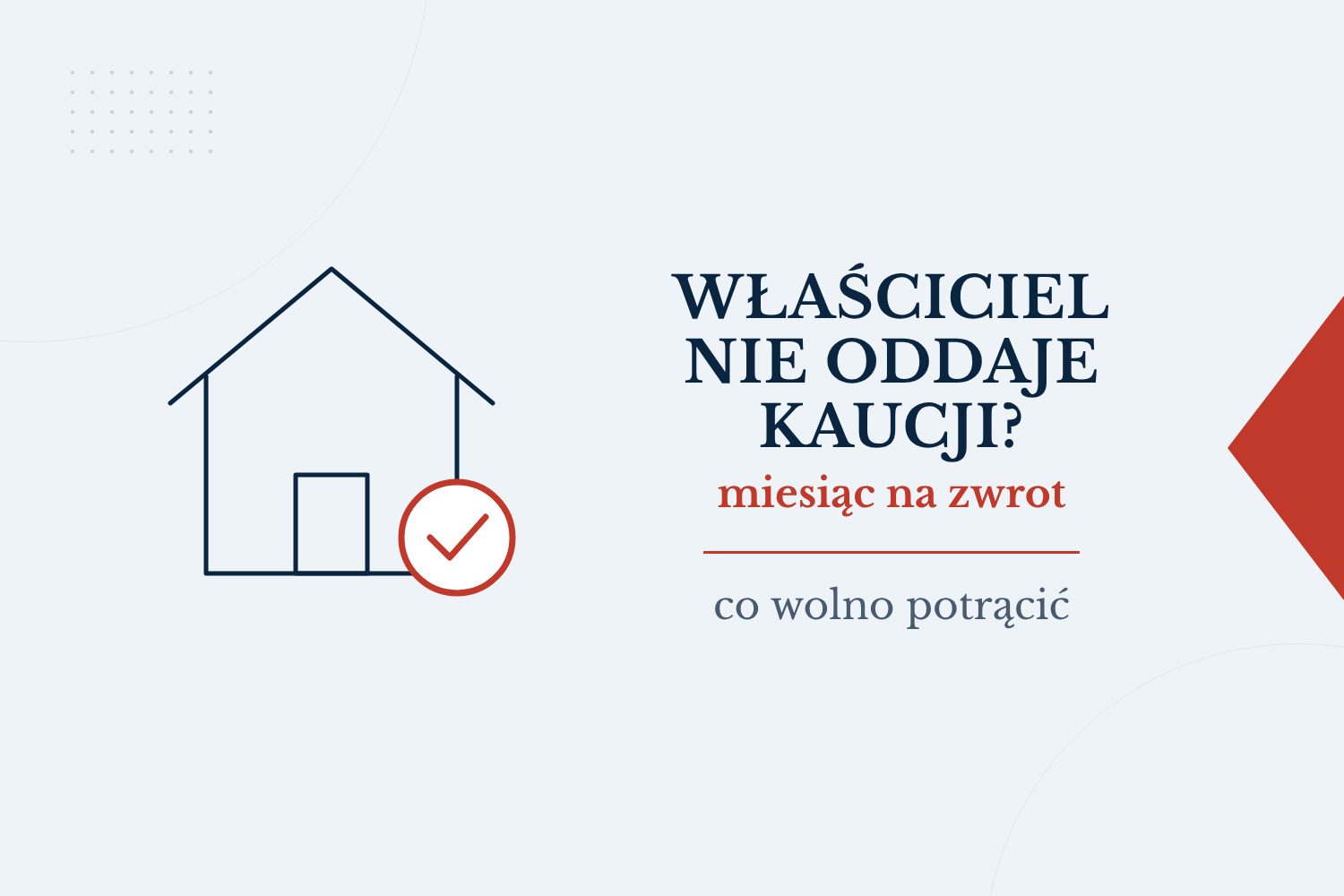 Wynajmujący nie oddaje kaucji: termin i co wolno potrącić