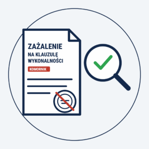Zażalenie na klauzulę wykonalności – gotowe pismo dla dłużnika, skarga na referendarza
